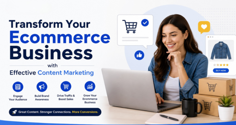 Transform Your Ecommerce Business with Effective Content Marketing